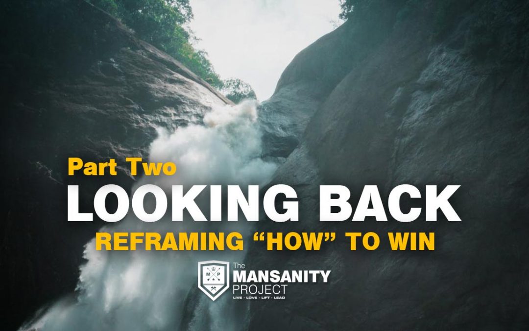 Looking Back – Reframing “How” To Win – Part Two